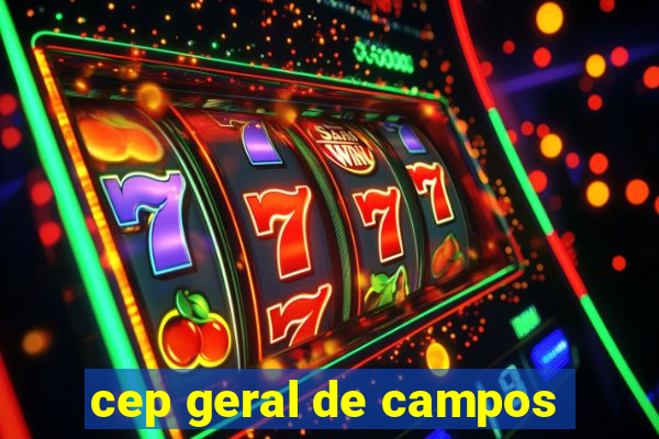 cep geral de campos